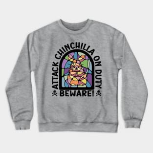 Beware! Attack Chinchilla On Duty Crewneck Sweatshirt